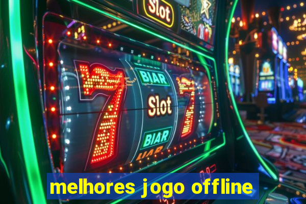 melhores jogo offline